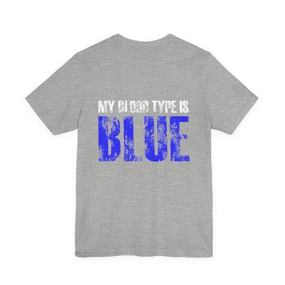My Blood Type Is Blue T-Shirt — Funny Political / Team Blue Pride Tee