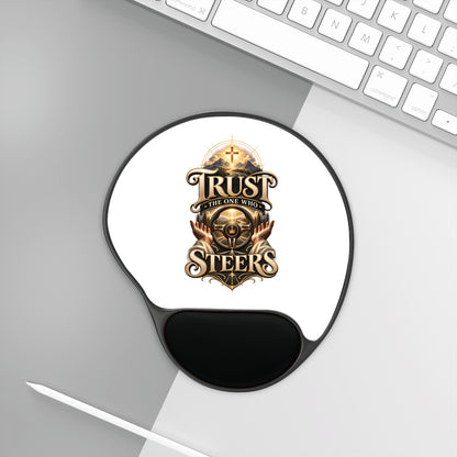 Trust the One Who Steers Mouse Pad with Wrist Rest — Religious Inspirational Gaming Desk Mat