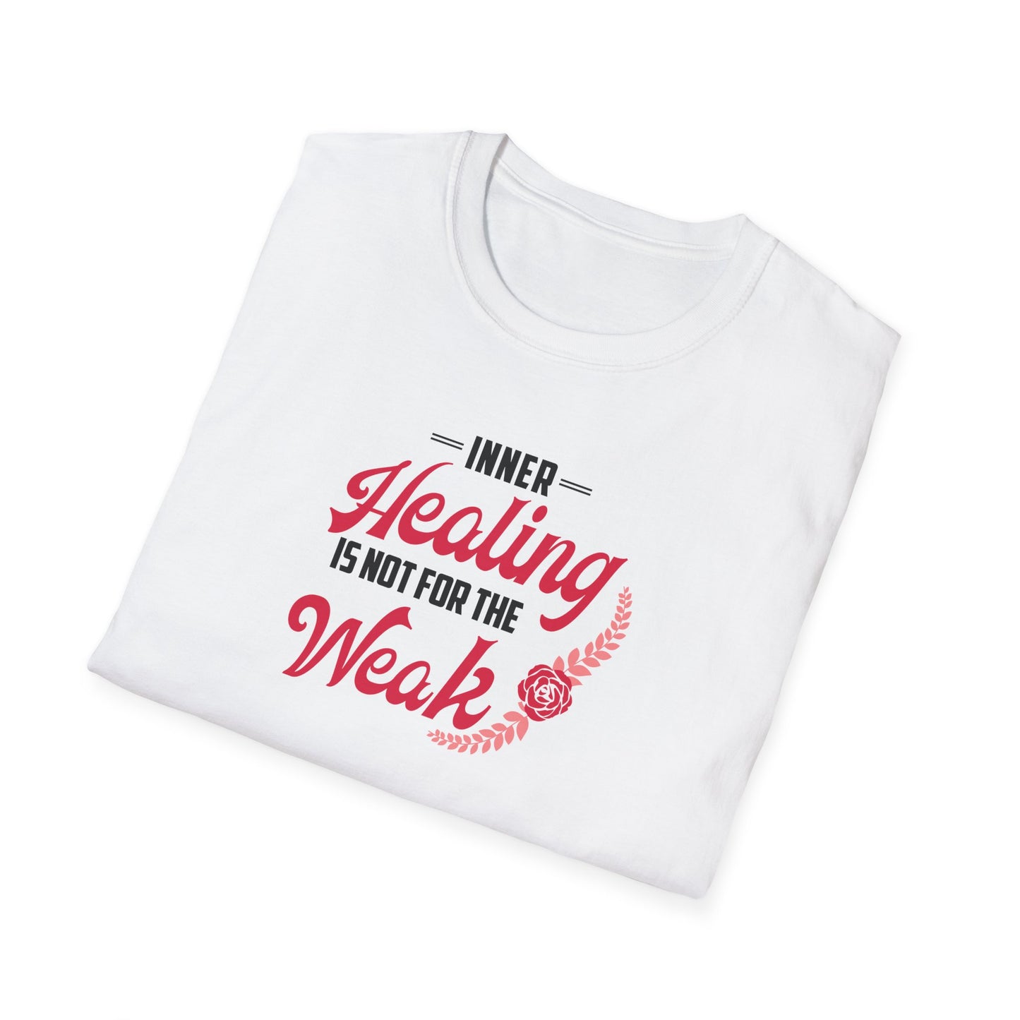 Healing Is Not for the Weak T-Shirt