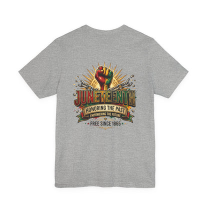 Juneteenth Graphic Tee — "Honoring the Past, Empowering the Future"