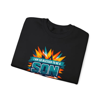 I Am So Blessed To Be A Son Sweatshirt