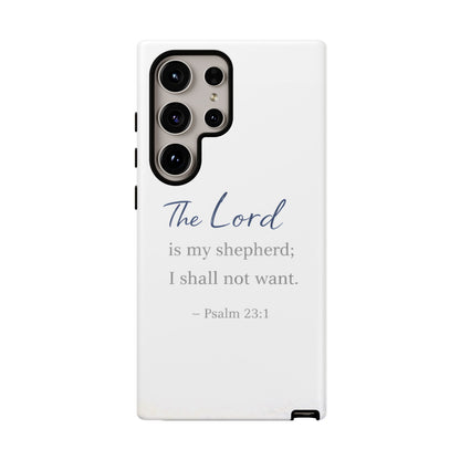 Psalm 23:1 Phone Case — "The Lord is my shepherd; I shall not want" Christian Protective Cover