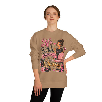 Life Is Better Behind the Chair Sweatshirt — Hairdresser Salon Crewneck