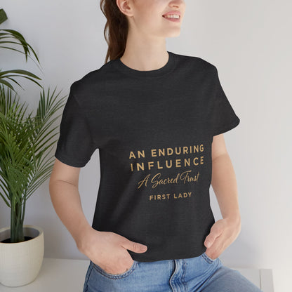 An Enduring Influence Tee — "A Sacred Trust" First Lady Inspirational T-Shirt