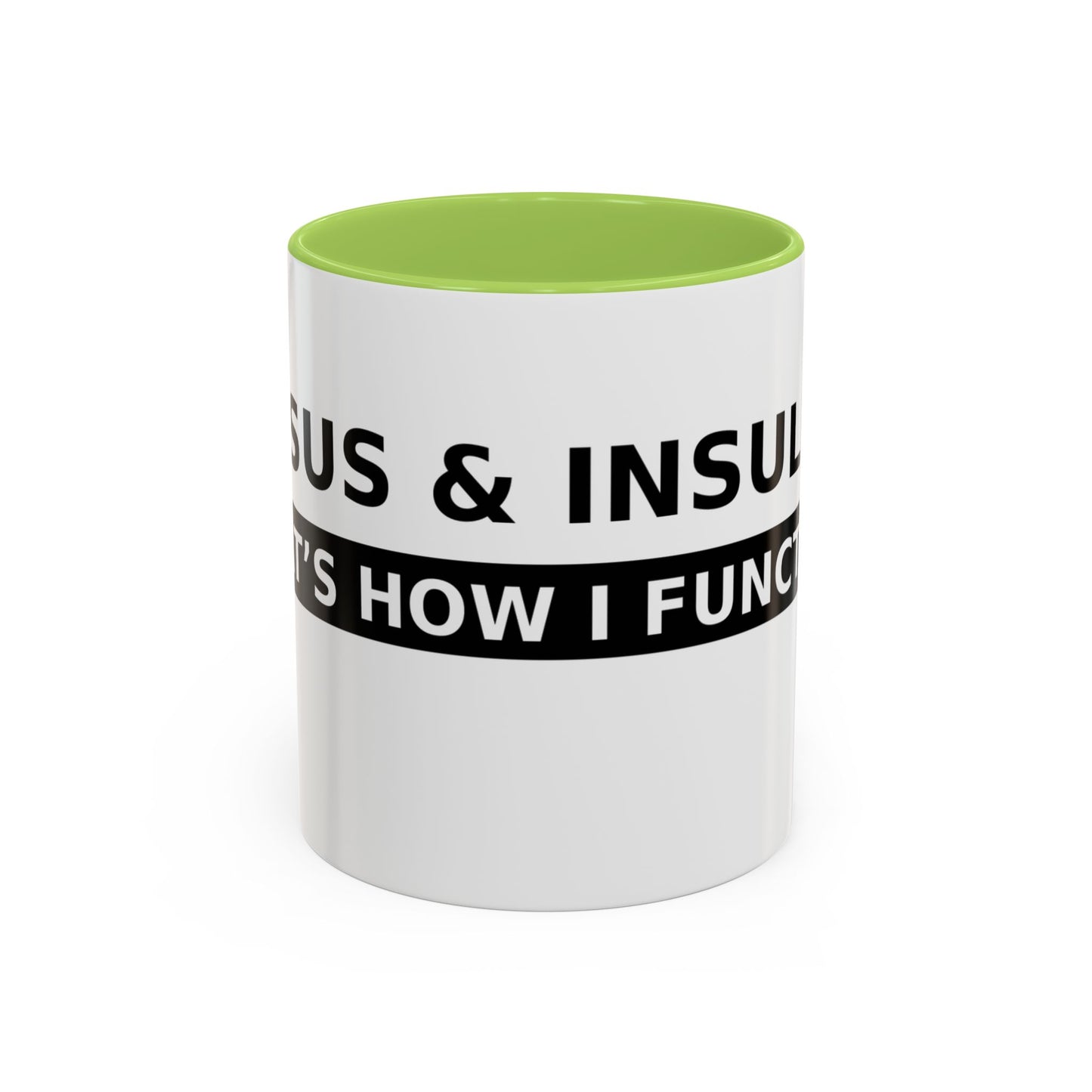 Coffee Mug — 'Caffeine & Insulin: That’s How I Function' Accent Mug