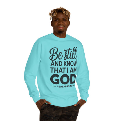 Faith Sweatshirt — "Be Still and Know That I Am God" Psalm 46:10 Christian Crewneck