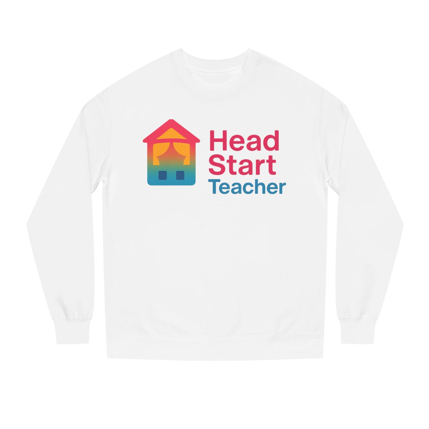 Head Start Teacher Sweatshirt — Preschool Educator Crewneck
