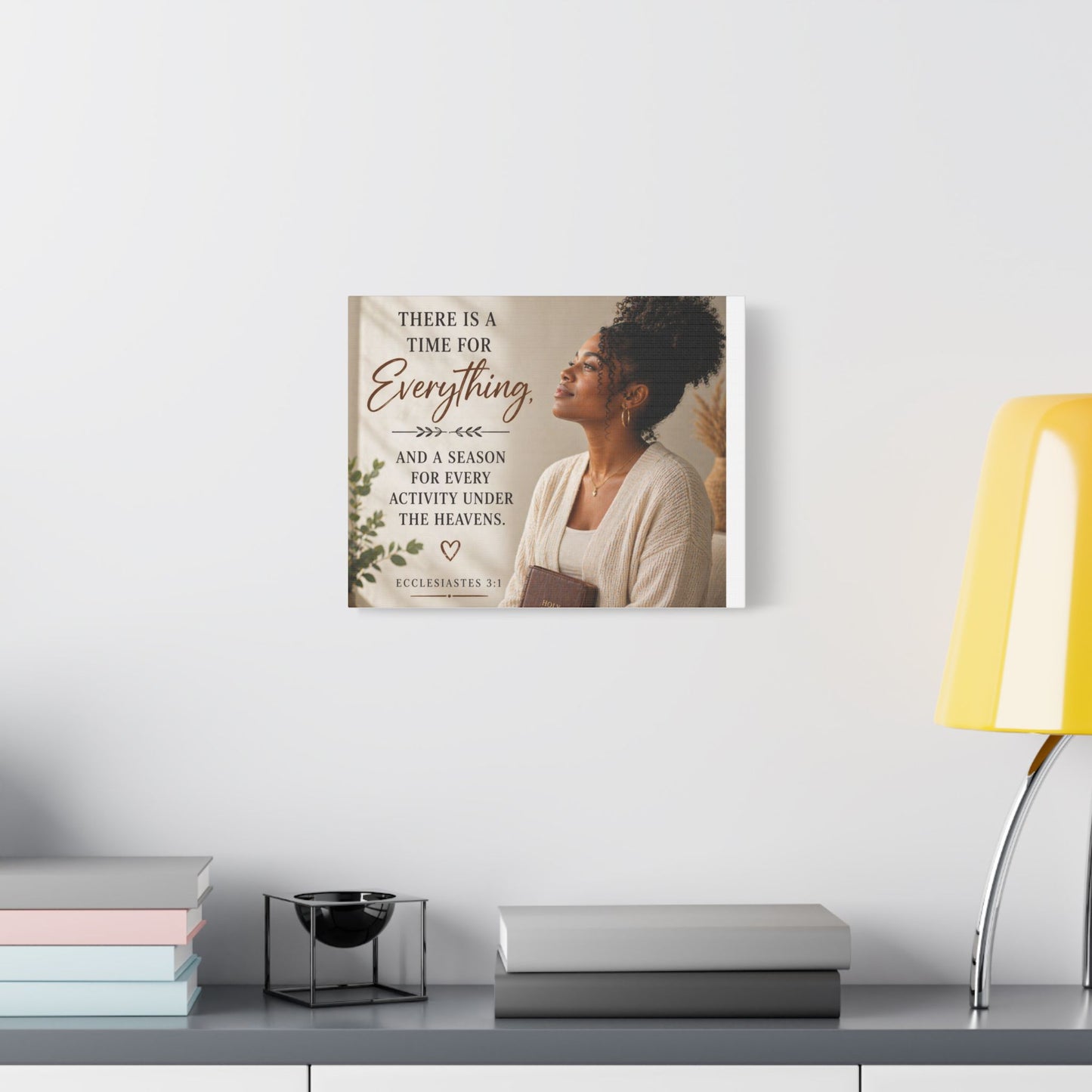 Satin Canvas Wall Art - "There Is a Time For Everything" Ecclesiastes 3:1 Inspirational Christian Decor