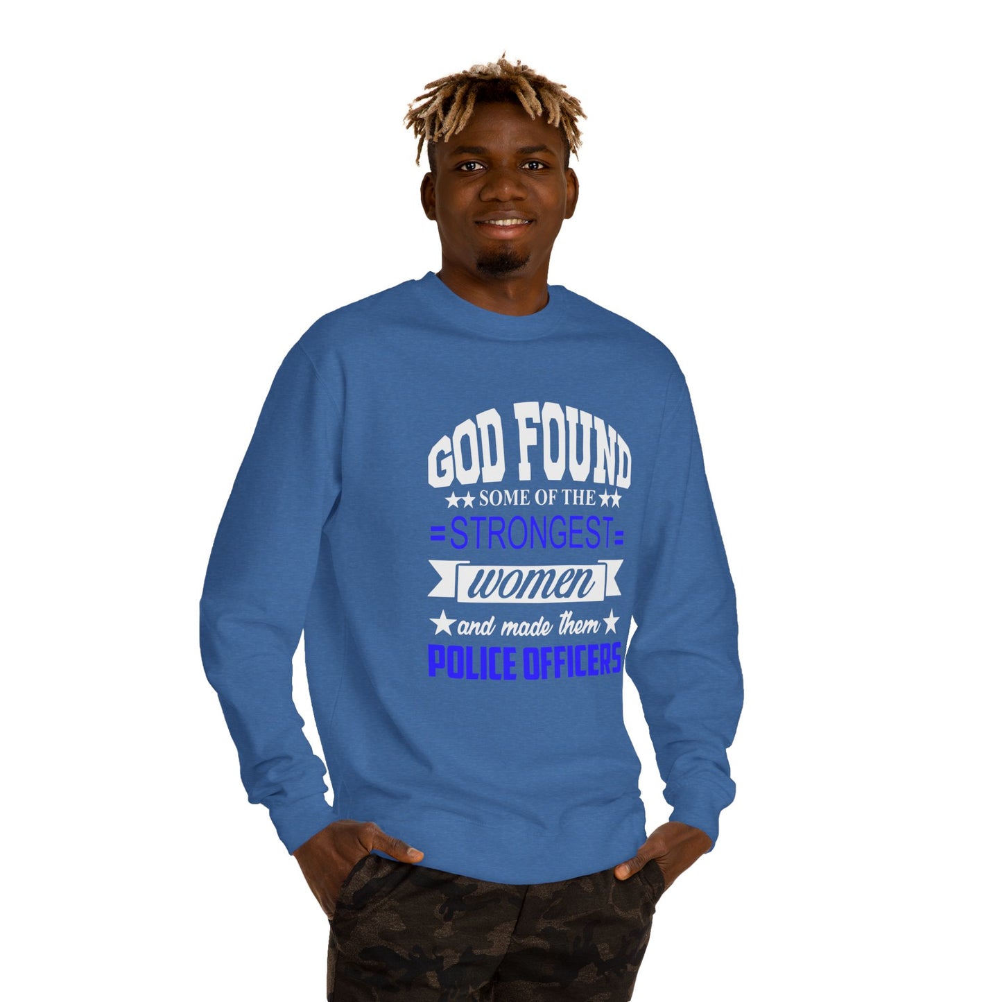 Police Officer Women Sweatshirt — "God Found Some of the Strongest Women and Made Them Police Officers"