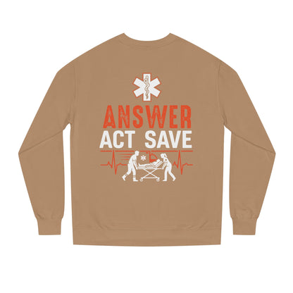 Answer Act Save Sweatshirt — EMT Paramedic Emergency Response Crewneck