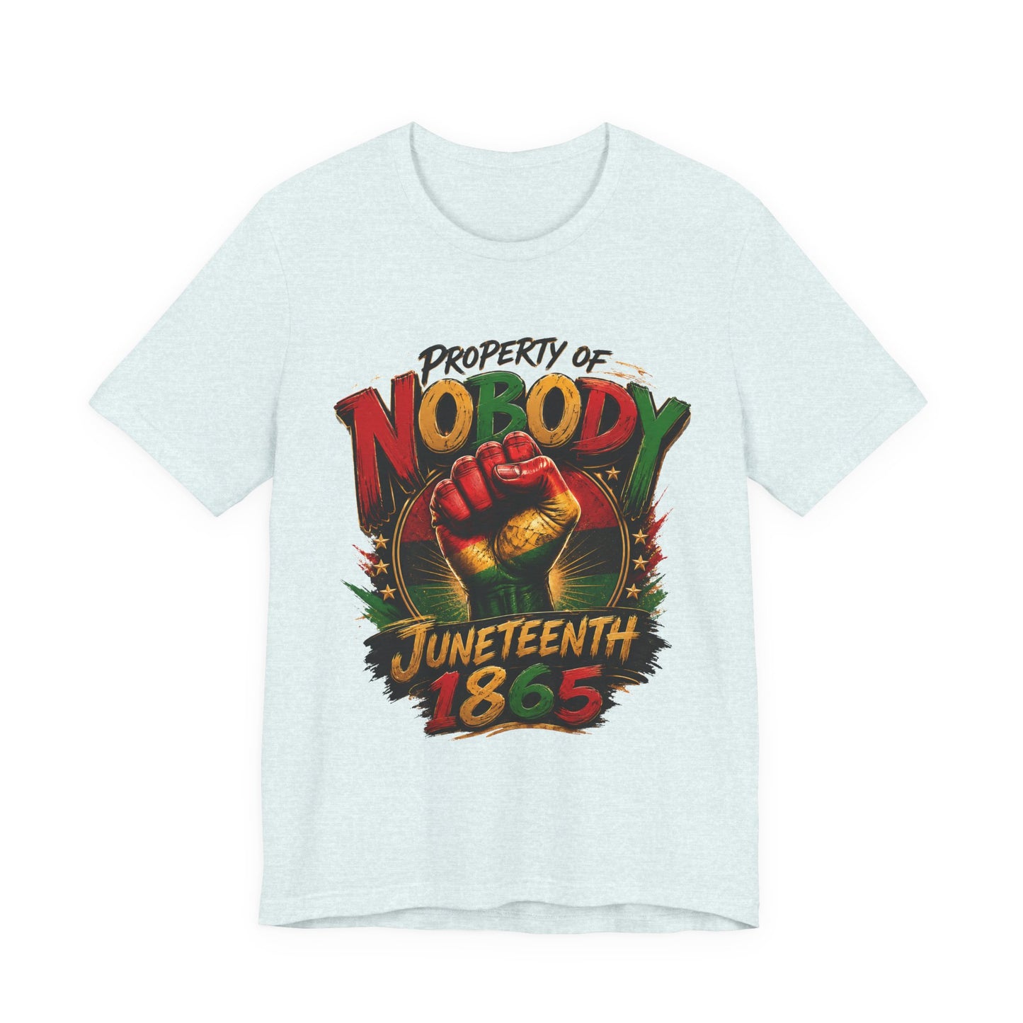 Juneteenth 'Property of Nobody' Graphic Tee — Juneteenth 1865 Celebration Shirt