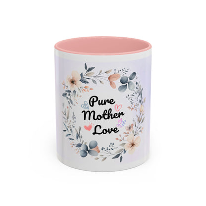 Pure Mother Love Floral Accent Coffee Mug — Mother’s Day Gift (11/15 oz)