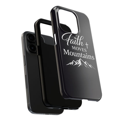 Faith Moves Mountains Tough Phone Case — Christian Inspirational Mountain Design