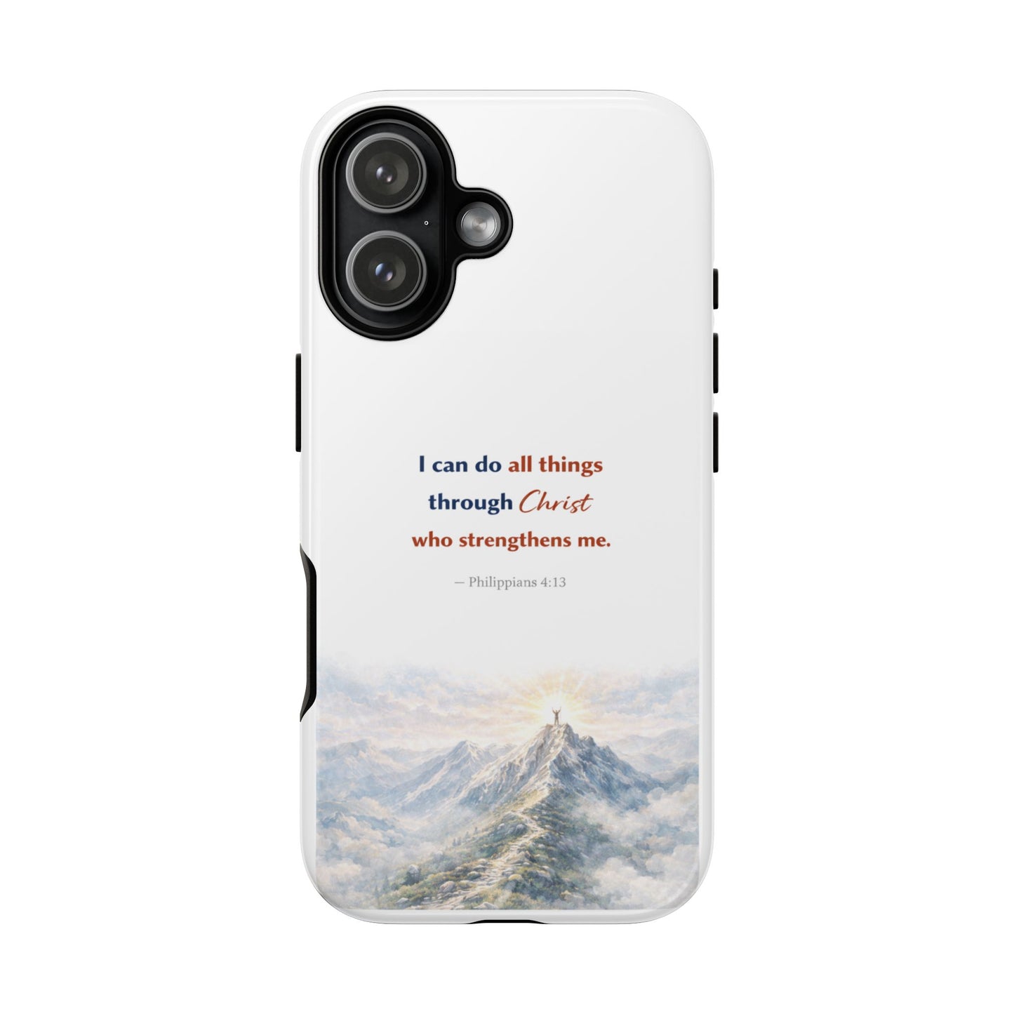 Christian Phone Case – “I Can Do All Things Through Christ” Inspirational Tough Case