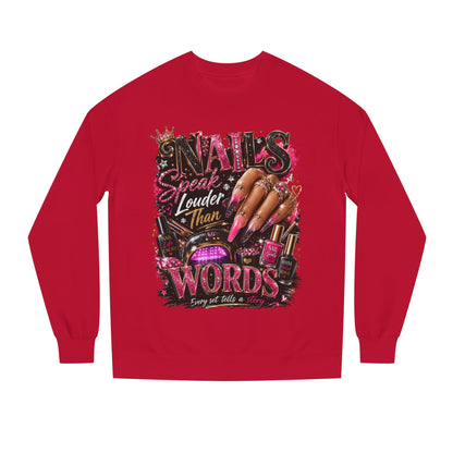 Sweatshirt - "Nails Speak Louder Than Words" Graphic Crewneck for Nail Techs & Beauty Lovers