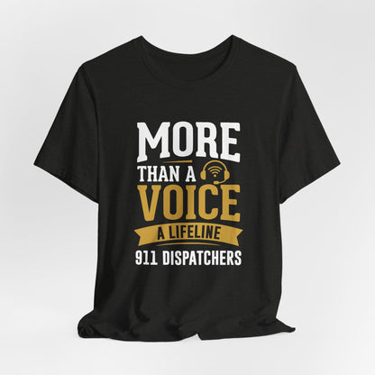 911 Dispatchers Tee — "More Than a Voice, A Lifeline" Appreciation Shirt