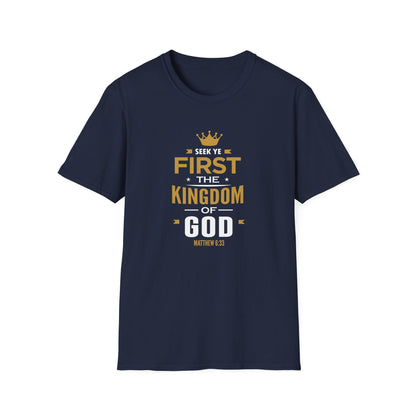Seek Yek First The Kingdom Of God Matthew 6 : 33 T-Shirt
