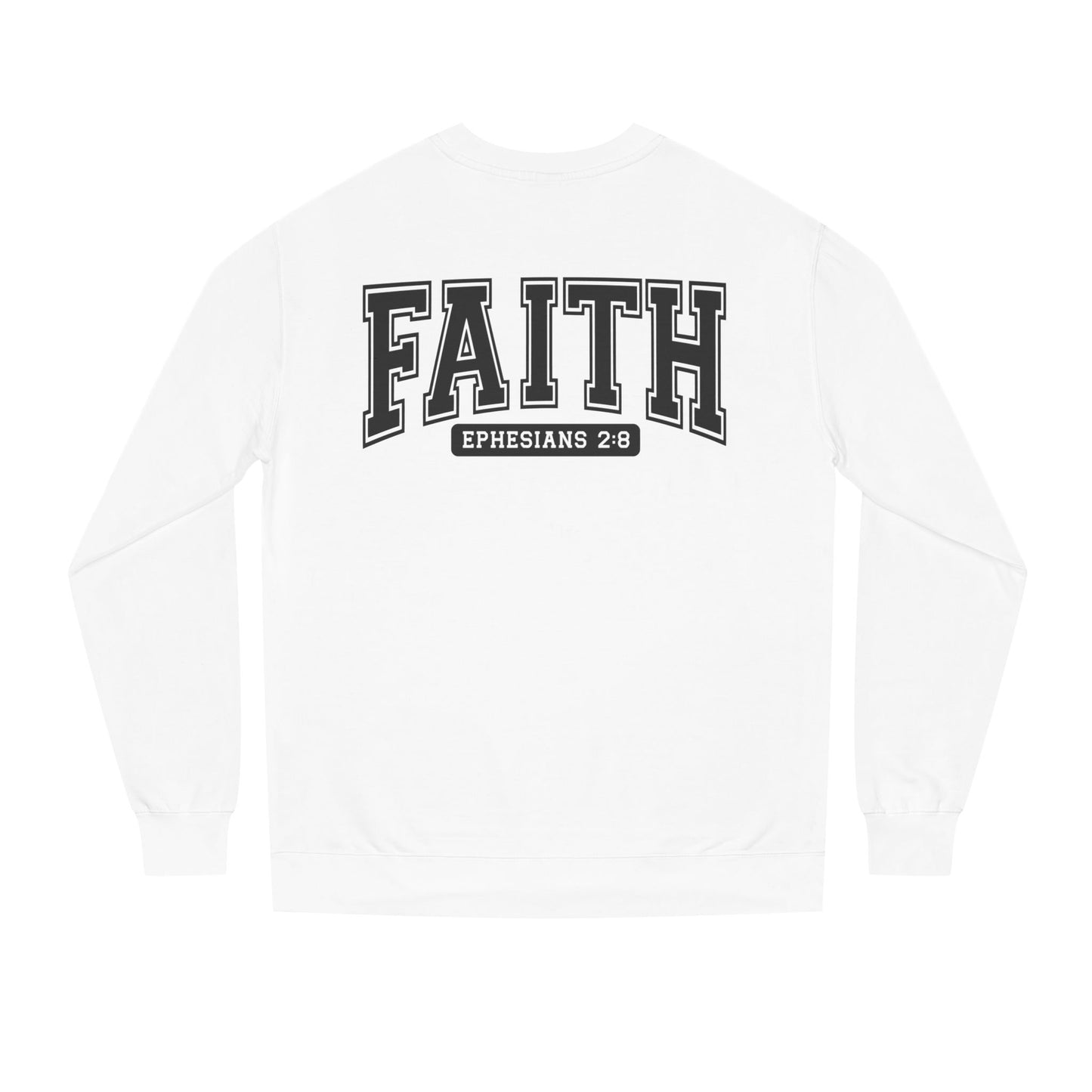 Faith Crewneck Sweatshirt — "Faith Ephesians 2:8" Inspirational Pullover