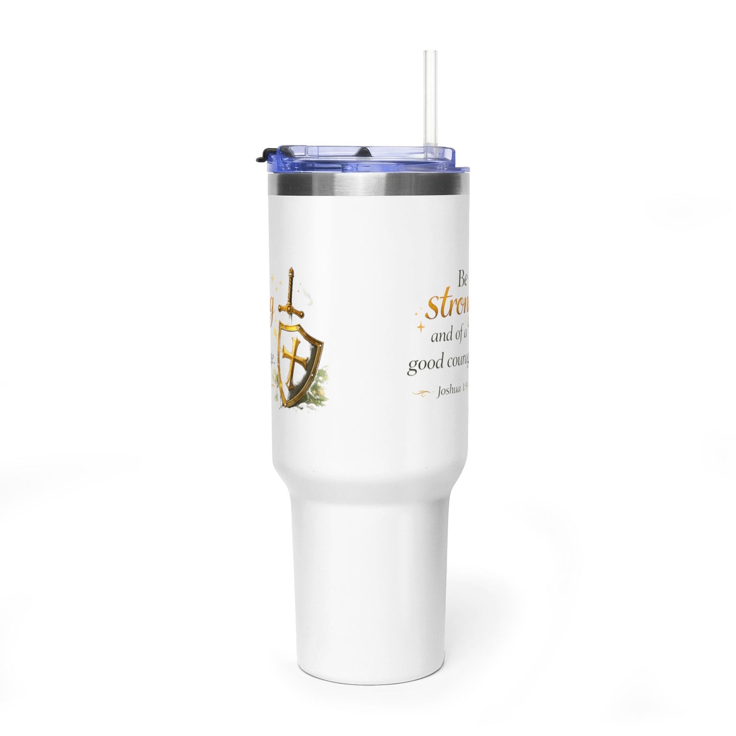 40oz Inspirational Tumbler – “Be Strong and Of Good Courage” Travel Mug