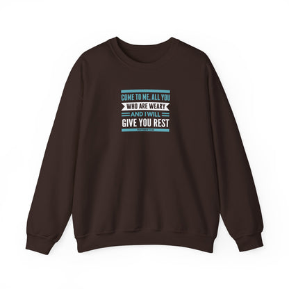 Come to Me, All You WHO Are Weary and I Will Give You REST Sweatshirt