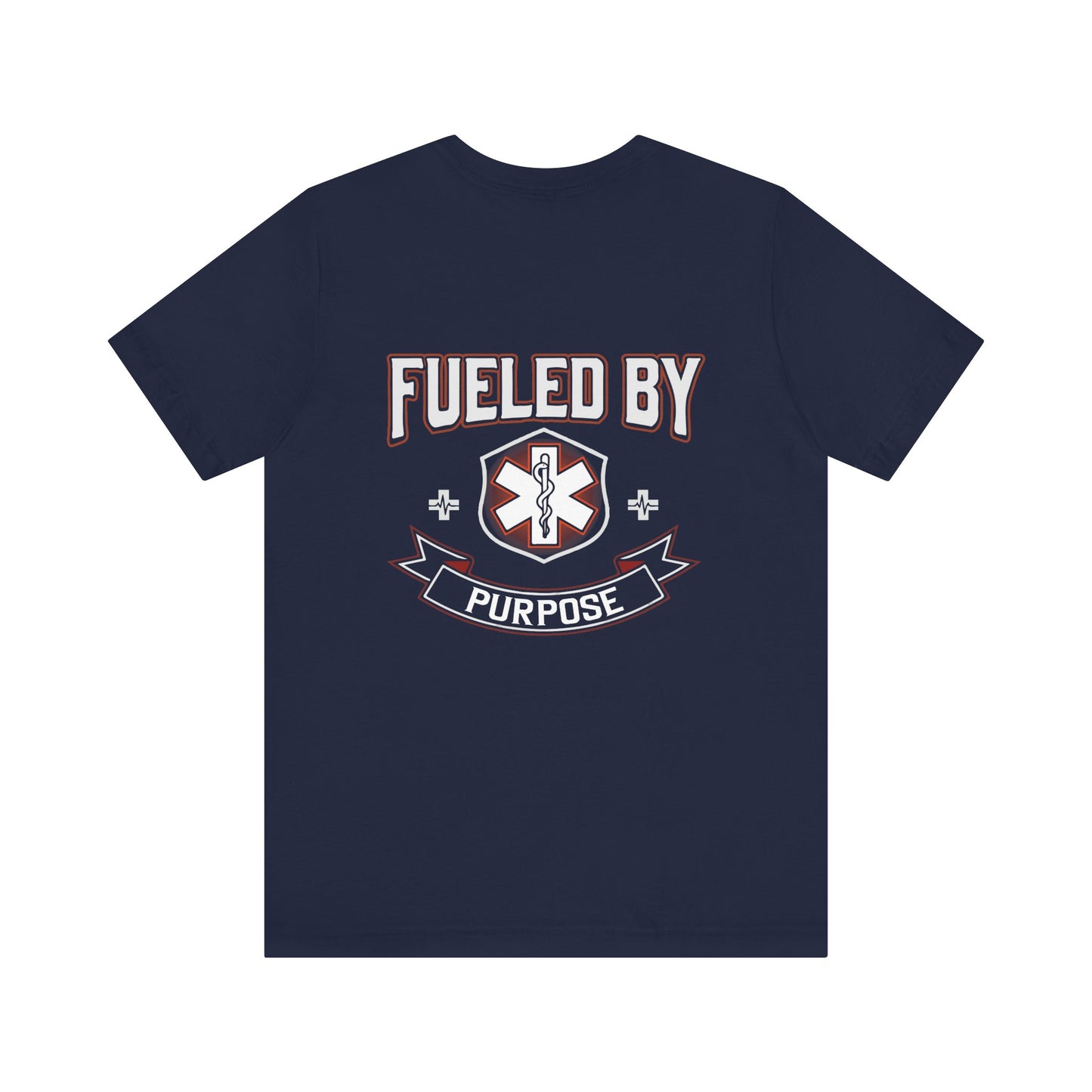 Fueled By Purpose EMS T-Shirt — Paramedic/EMT Rescue Tee