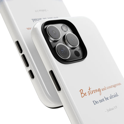 Inspirational 'Be Strong and Courageous' Phone Case — Joshua 1:9 Christian Protective Tough Case