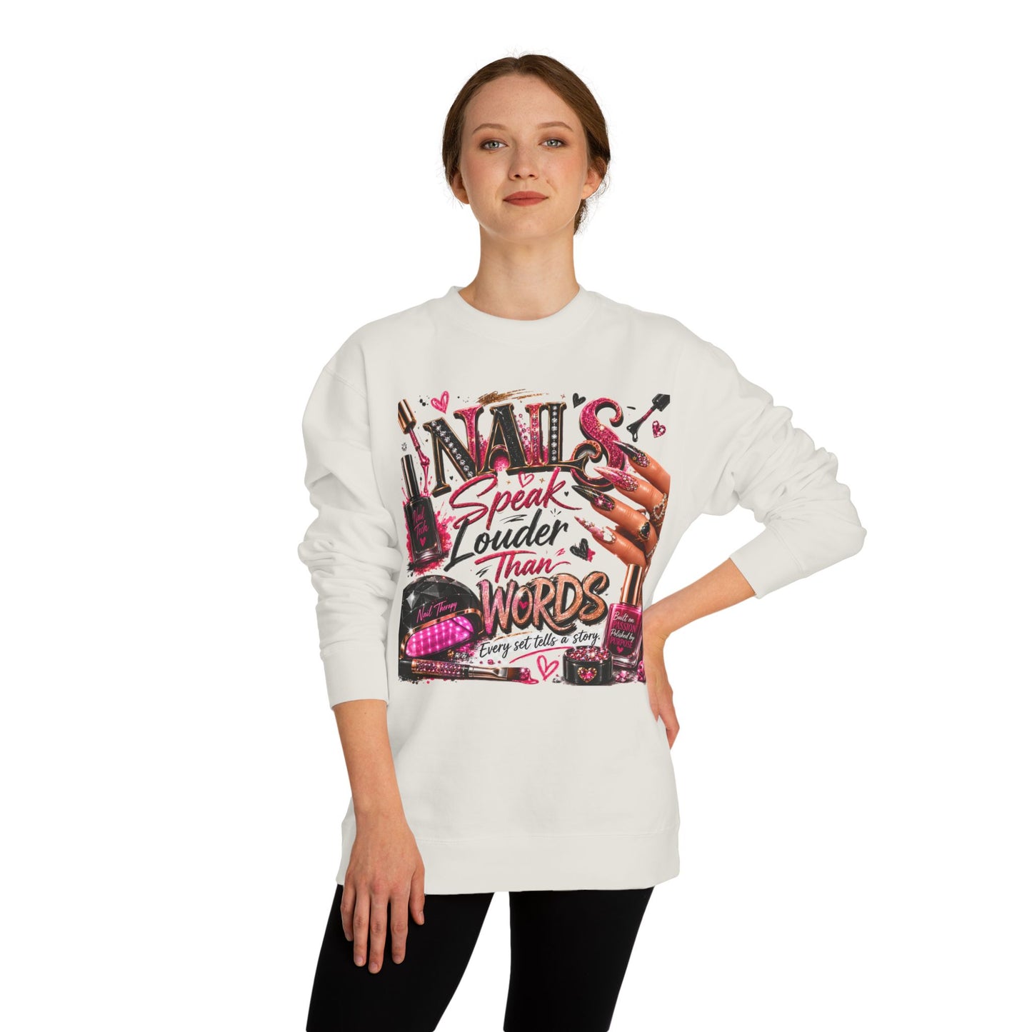 Nails Speak Louder Than Words Sweatshirt — Nail Tech & Beauty Lover Crewneck