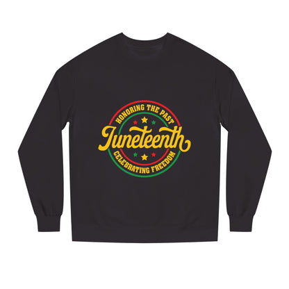 Juneteenth Crewneck Sweatshirt — "Honoring the Past, Celebrating Freedom"