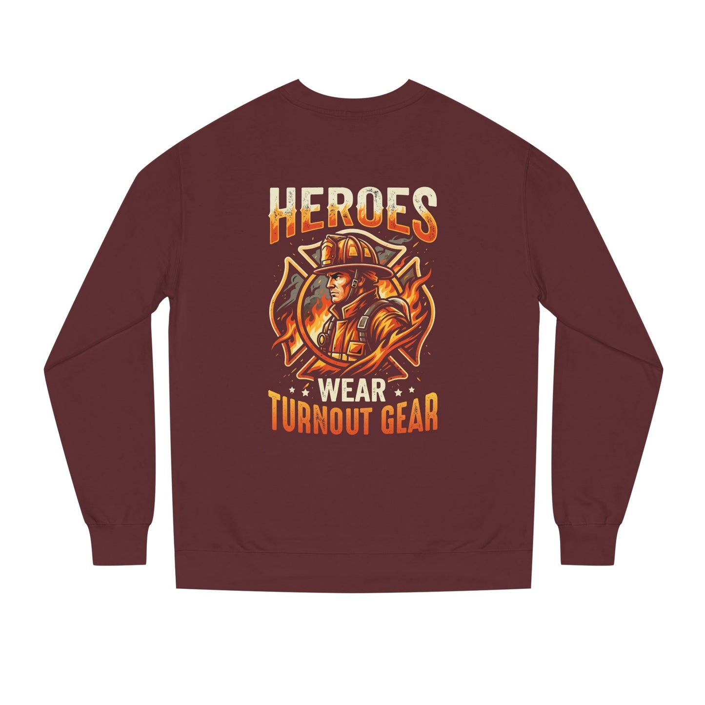Firefighter Sweatshirt — "Heroes Wear Turnout Gear" Crewneck