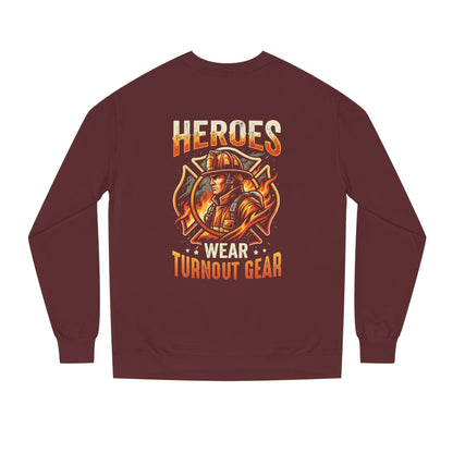 Firefighter Sweatshirt — "Heroes Wear Turnout Gear" Crewneck