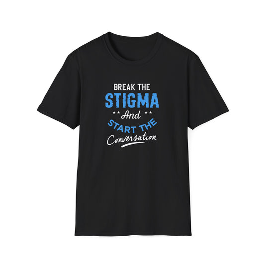 Break the Stigma T-Shirt — "Break the Stigma and Start the Conversation" Mental Health Awareness Tee