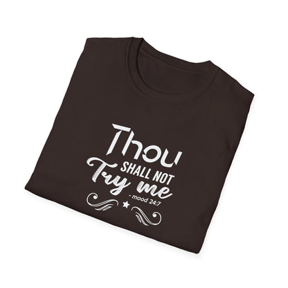 Thou Try Me Shall Not - Mood 24.7 T-Shirt