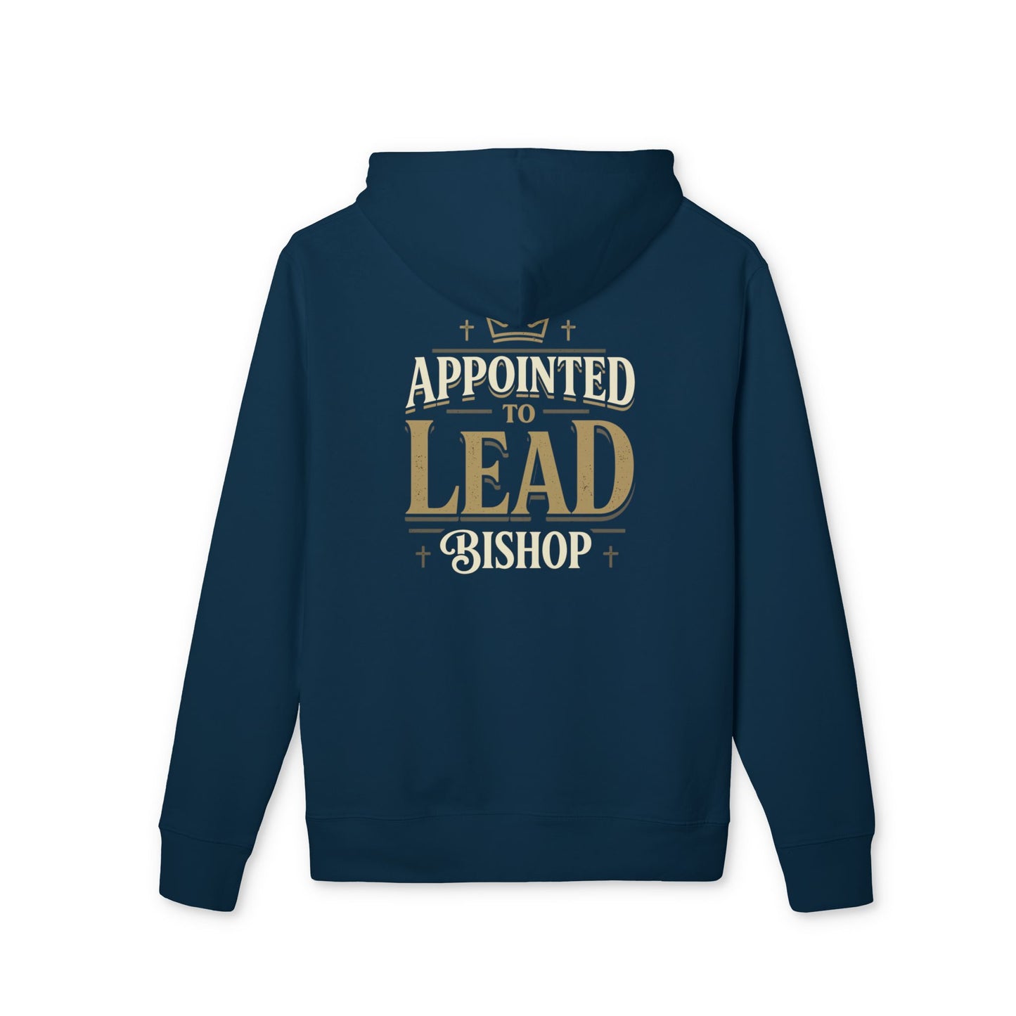 Appointed to Lead Bishop Hoodie — Religious Ministry Pullover