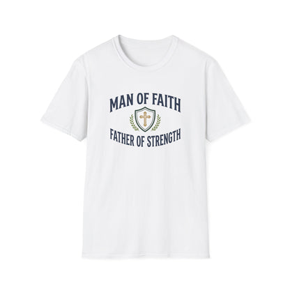 Man of Faith, Father of Strength T-Shirt