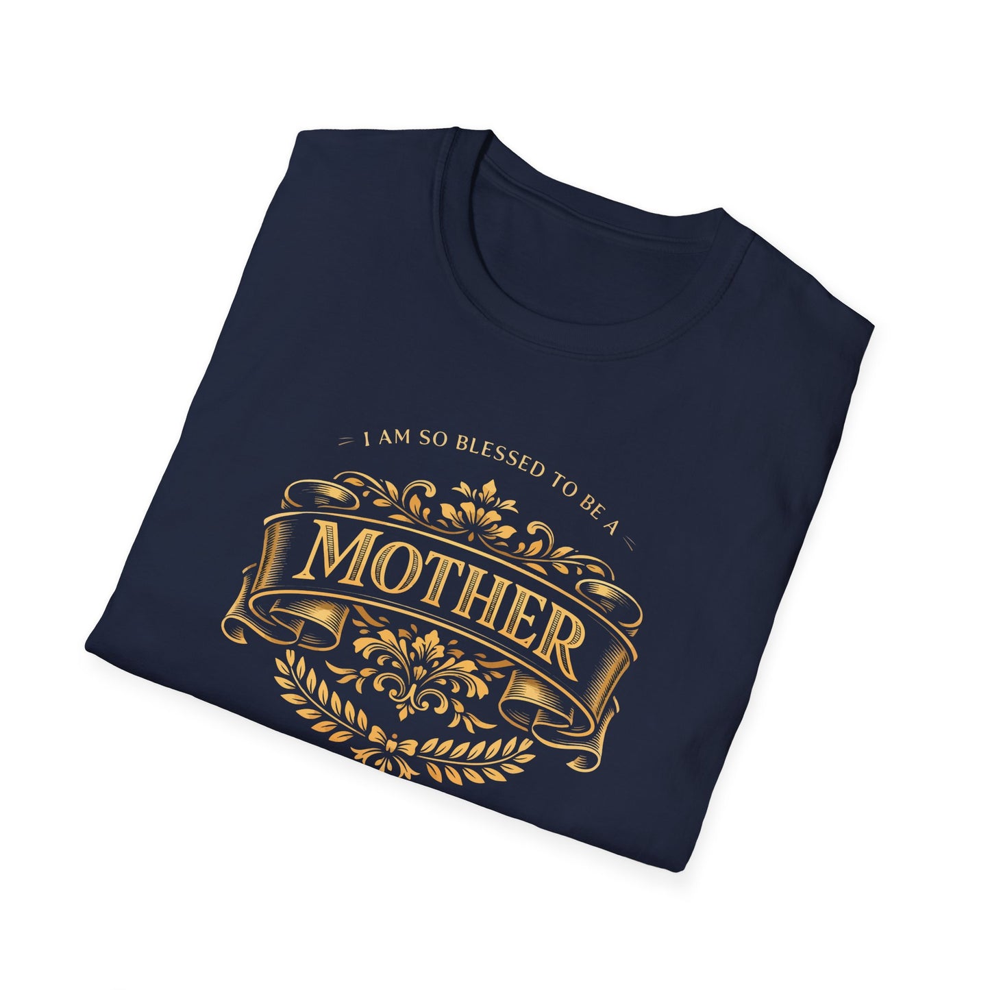 I Am So Blessed To Be A Mother T-Shirt