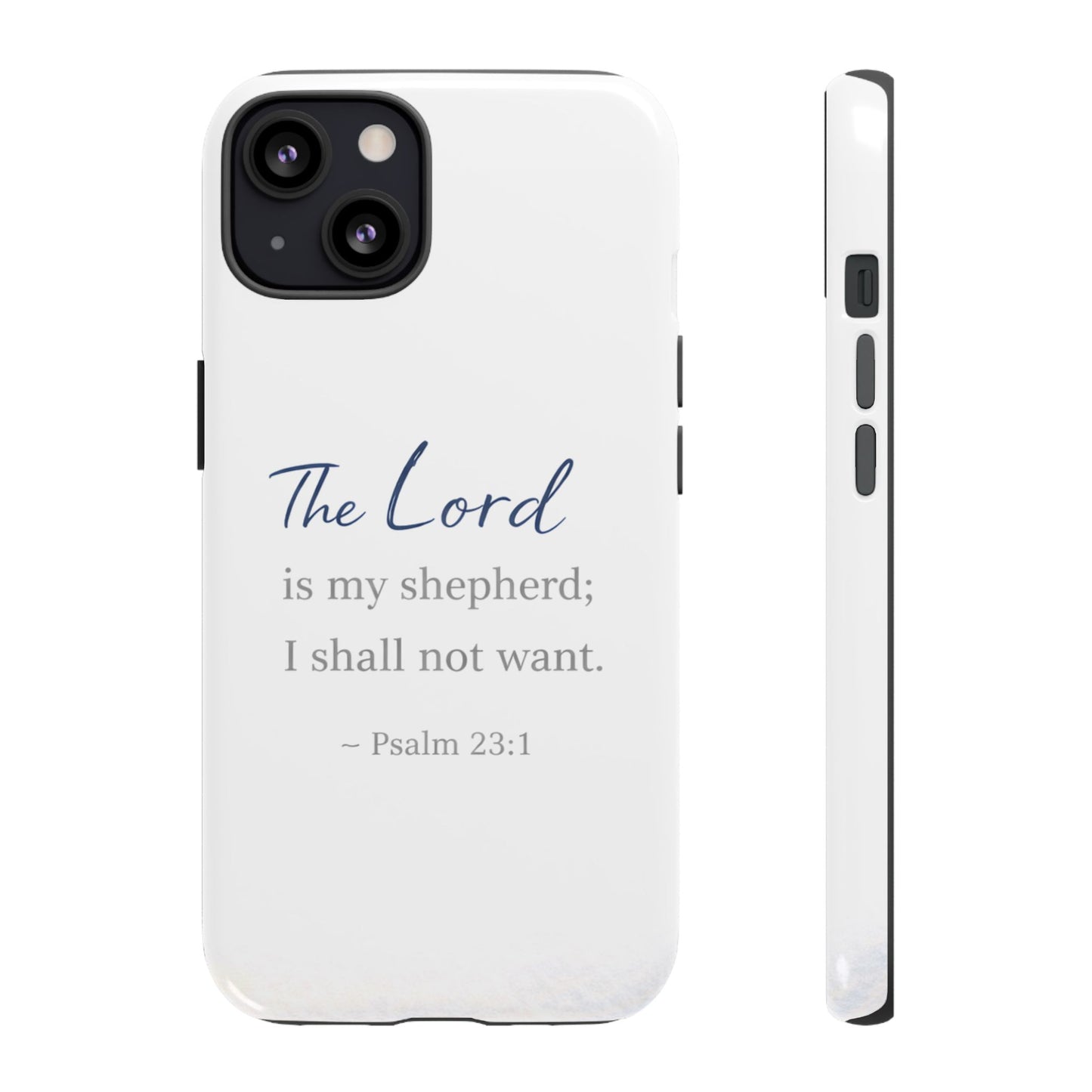 Psalm 23:1 Phone Case — "The Lord is my shepherd; I shall not want" Christian Protective Cover