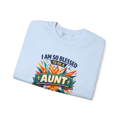 I Am So Blessed to Be an Aunt  Sweatshirt