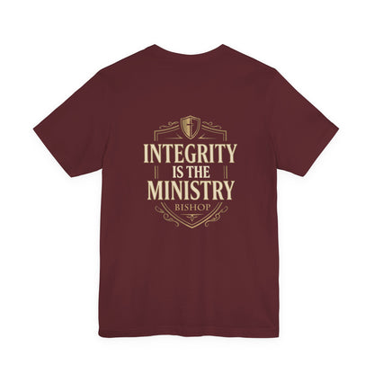 Integrity Is The Ministry Bishop T-Shirt