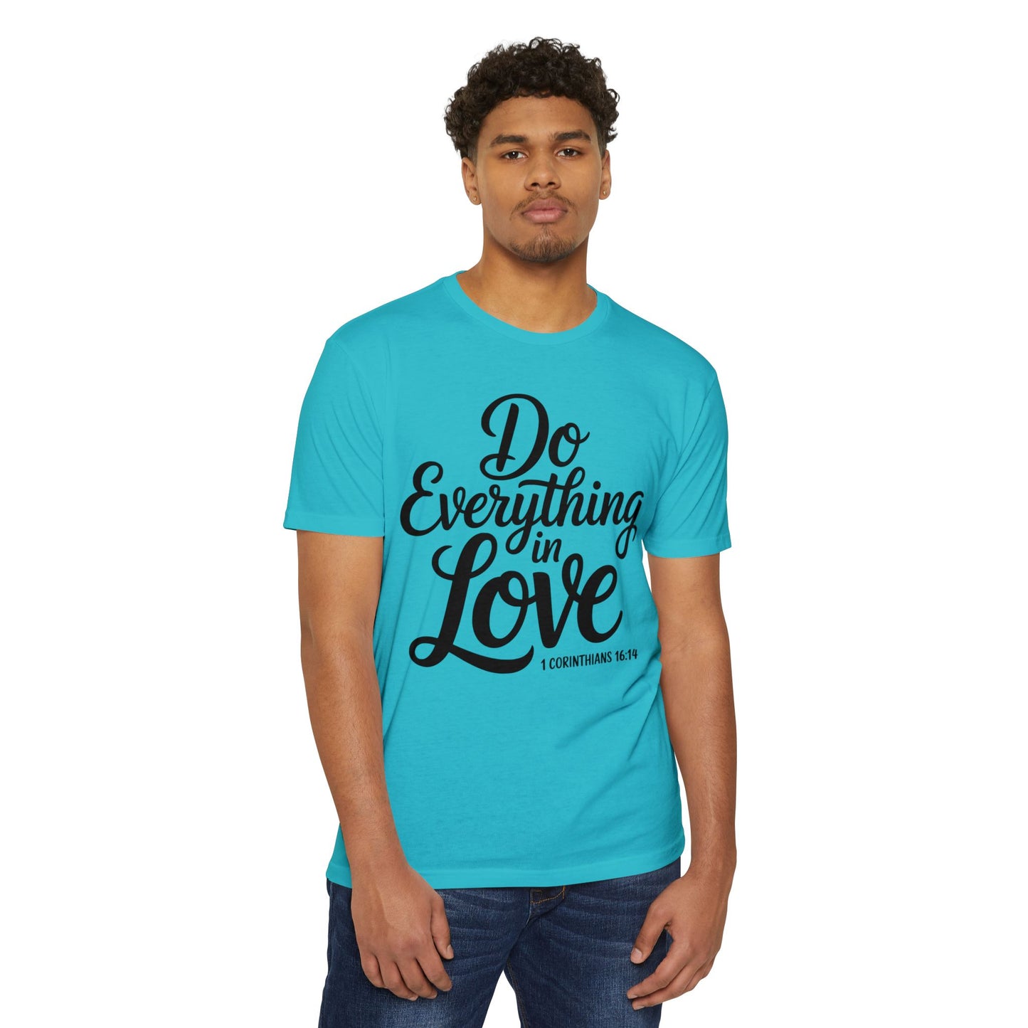 Do Everything in Love T-Shirt — Inspirational Christian Tee (1 Corinthians 16:14)