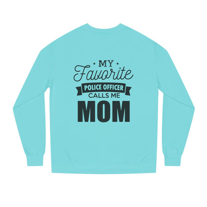 Mom of a Police Officer Sweatshirt — "My Favorite Police Officer Calls Me Mom"