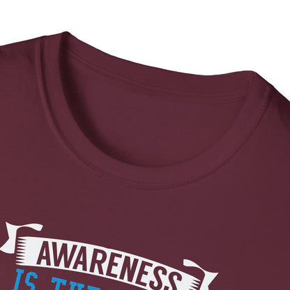 Awareness Is the First Step to Change T-Shirt