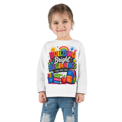 Toddler Tee — "Building Bright Beginnings" Back-to-School Long Sleeve Shirt