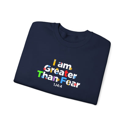 I Am Greater Than Fear 1j4:4  Sweatshirt