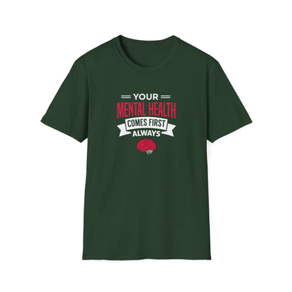 "Your Mental Health Comes First Always" T-Shirt