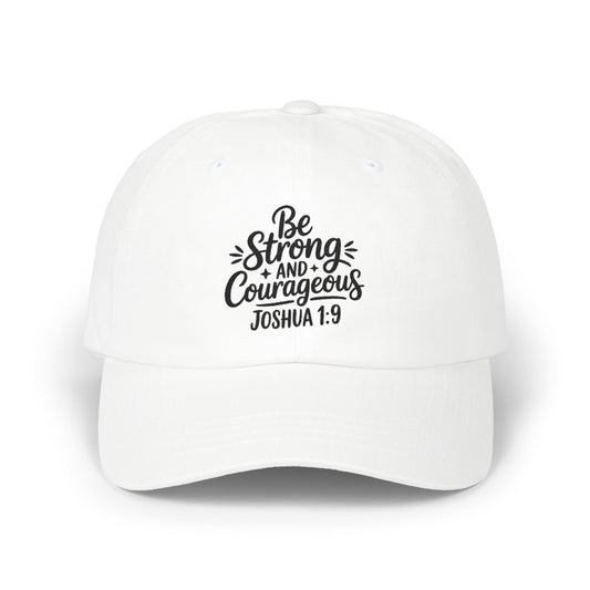 Be Strong and Courageous Dad Cap – Joshua 1:9 Inspirational Baseball Hat