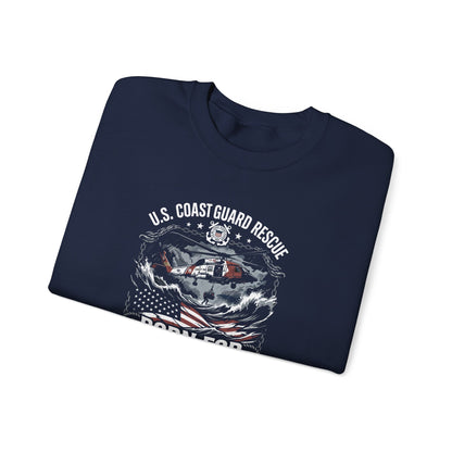 U.S Coast Guard Rescue Born for the Storm Sweatshirt