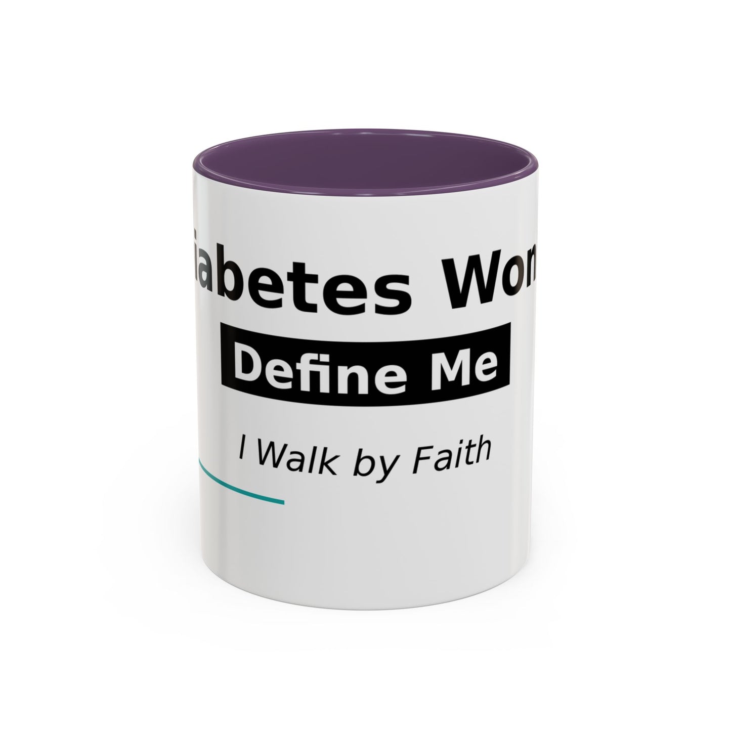 Diabetes Won't Define Me Accent Coffee Mug — "I Walk by Faith" Inspirational Tea Cup