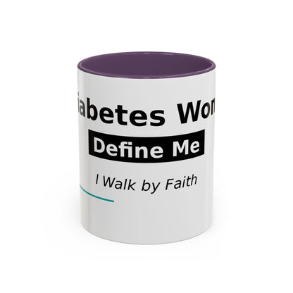 Diabetes Won't Define Me Accent Coffee Mug — "I Walk by Faith" Inspirational Tea Cup