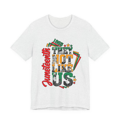 Juneteenth "They Not Like Us" Graphic Tee — Juneteenth Celebration T-Shirt