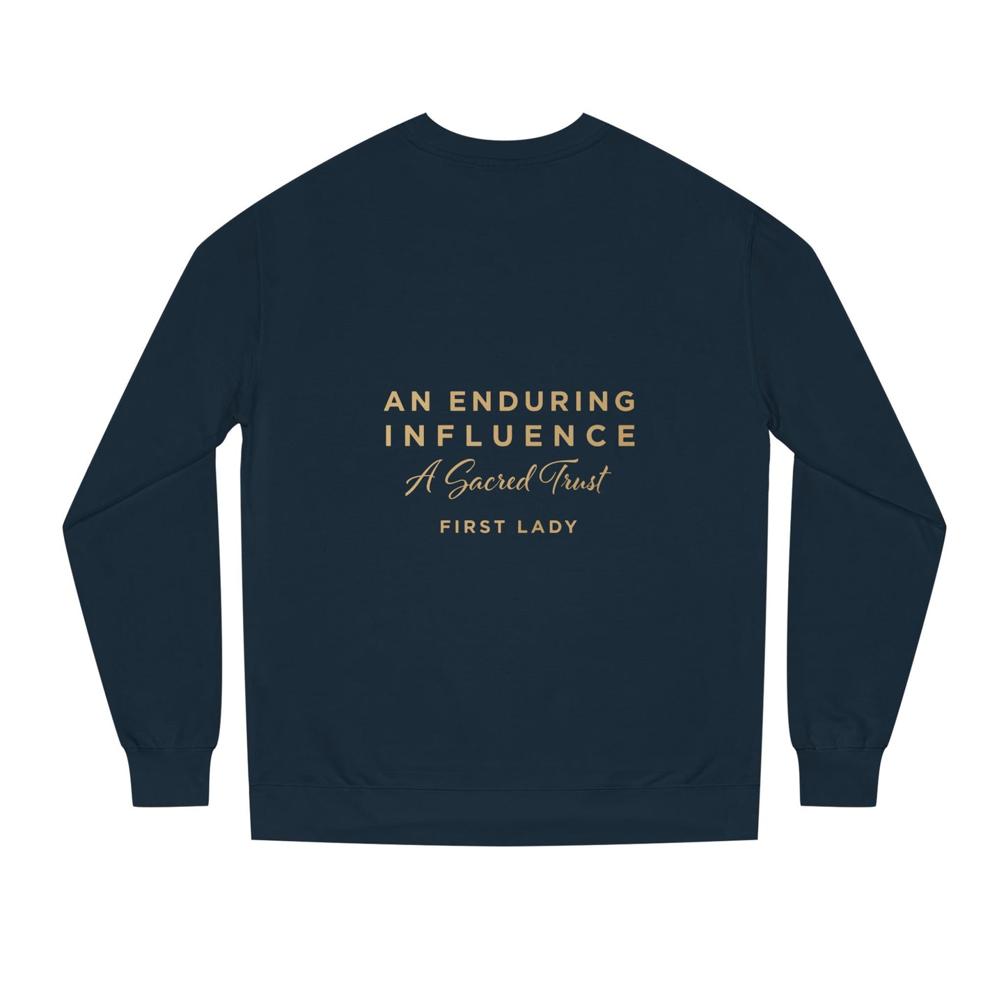 An Enduring Influence Crewneck Sweatshirt — "A Sacred Trust" First Lady Graphic